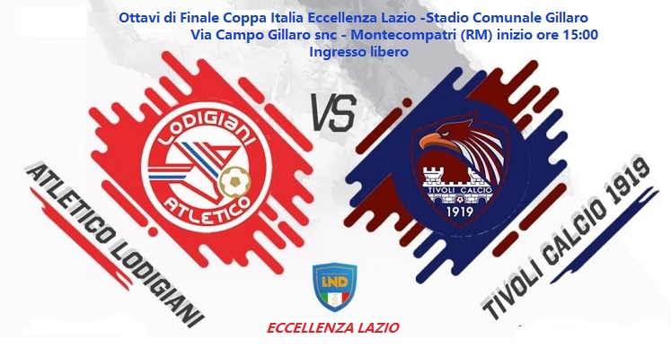 Coppa Eccellenza: presentazione gara Atletico Lodigiani-Tivoli 1919, oggi ore 15:00 a Montecompatri